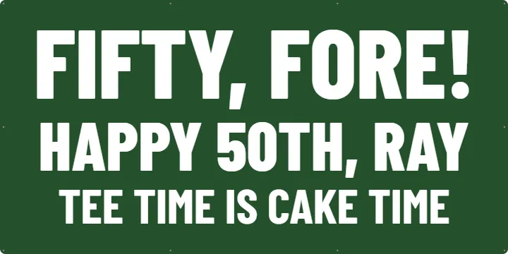 Golf Fan Fifty: Custom Vinyl Banner example, 6 x 3 ft