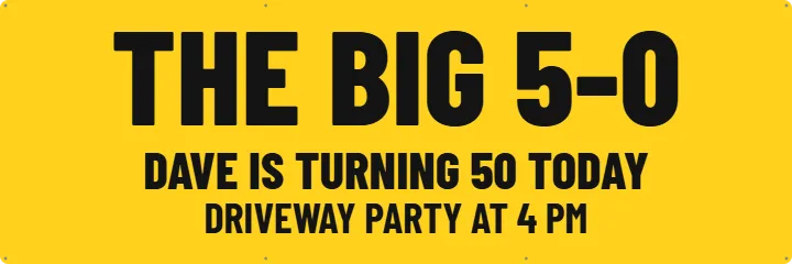 The Big 5-0 Driveway Sign: Custom Vinyl Banner example, 6 x 2 ft