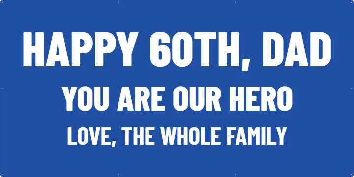 Words-only tribute to Dad: Custom Vinyl Banner example, 6 x 3 ft