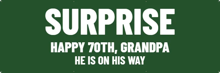 Surprise party welcome: Custom Vinyl Banner example, 6 x 2 ft