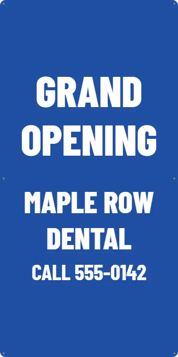 Upright Dental Office Sign: Grand Opening Banner example, 2 x 4 ft