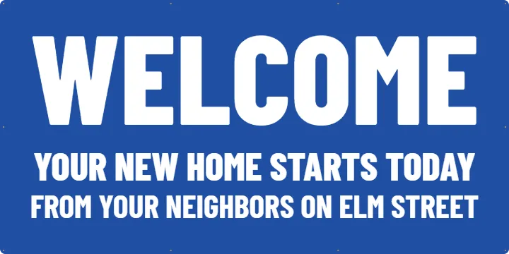 New neighbors, new home: Welcome Banner example, 6 x 3 ft