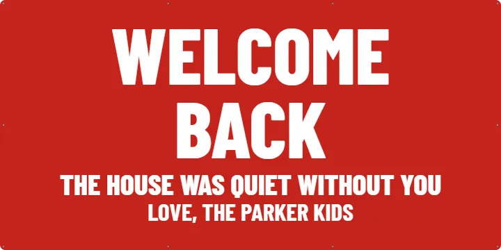 Welcome back from a long trip: Welcome Banner example, 6 x 3 ft