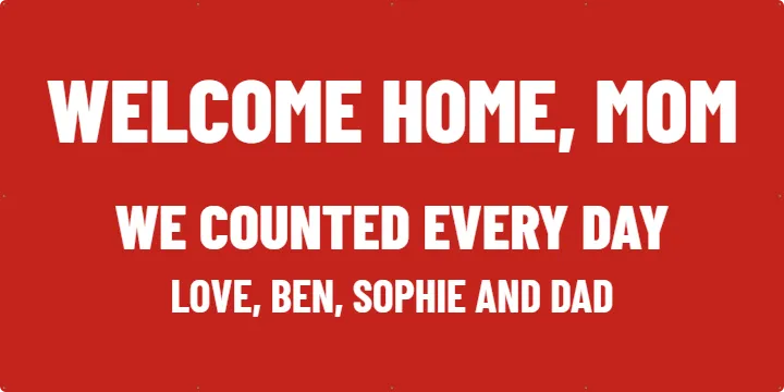 Garage door welcome for Mom: Custom Vinyl Banner example, 8 x 4 ft