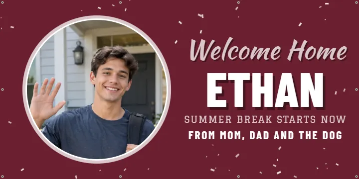 Home from college: Welcome Home Banner example, 6 x 3 ft