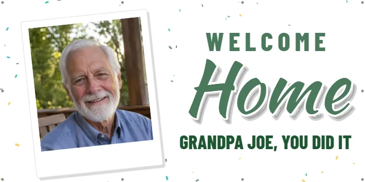Home after a long recovery: Welcome Home Banner example, 6 x 3 ft